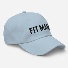 Load image into Gallery viewer, "Fit Mama" Dad hat