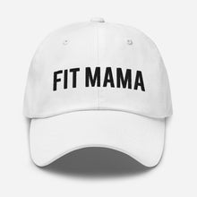 Load image into Gallery viewer, "Fit Mama" Dad hat