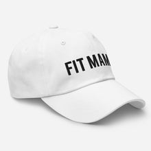 Load image into Gallery viewer, "Fit Mama" Dad hat