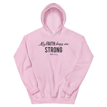 Load image into Gallery viewer, &quot;My Faith Keeps Me Strong&quot; Unisex Hoodie
