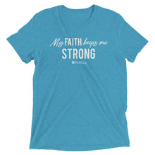 Load image into Gallery viewer, "My Faith Keeps Me Strong" Short sleeve t-shirt