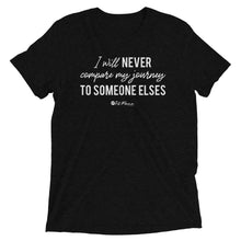 Load image into Gallery viewer, "I will never Compare" Short sleeve t-shirt