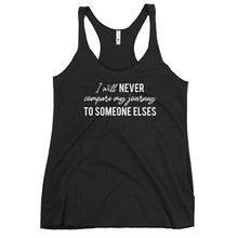 Load image into Gallery viewer, "I will never compare" Women's Racerback Tank