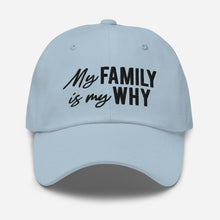 Load image into Gallery viewer, &quot;My Family is My Why&quot; Dad hat

