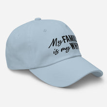 Load image into Gallery viewer, &quot;My Family is My Why&quot; Dad hat
