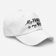 Load image into Gallery viewer, &quot;My Family is My Why&quot; Dad hat
