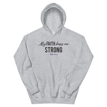 Load image into Gallery viewer, &quot;My Faith Keeps Me Strong&quot; Unisex Hoodie
