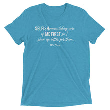 Load image into Gallery viewer, Selfish Means....Short sleeve t-shirt
